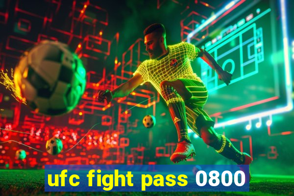 ufc fight pass 0800
